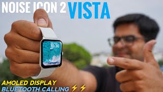 Noise ColorFit Icon 2 Vista Smartwatch Detailed Unboxing & Reviews ⚡⚡ Heavy Testing ⚡⚡