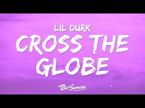 Lil Durk - Cross The Globe (Lyrics) ft. Juice Wrld