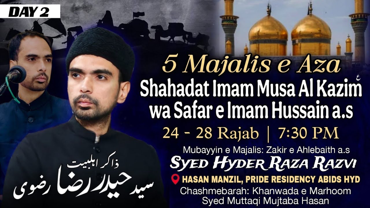 🔴 LIVE: Day 2 | Majalis Shahadat Imam Musa Al Kazim 2026 @Hasan Manzi | Syed Hyder Raza Razvi Qibla