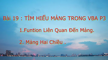 VBA Exel |Macro|Bài 19| Cách Tạo Funtion Của Mảng| Mảng 2 Chiều