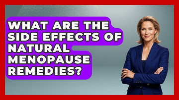 What Are the Side Effects of Natural Menopause Remedies? | Menopause Support Network News