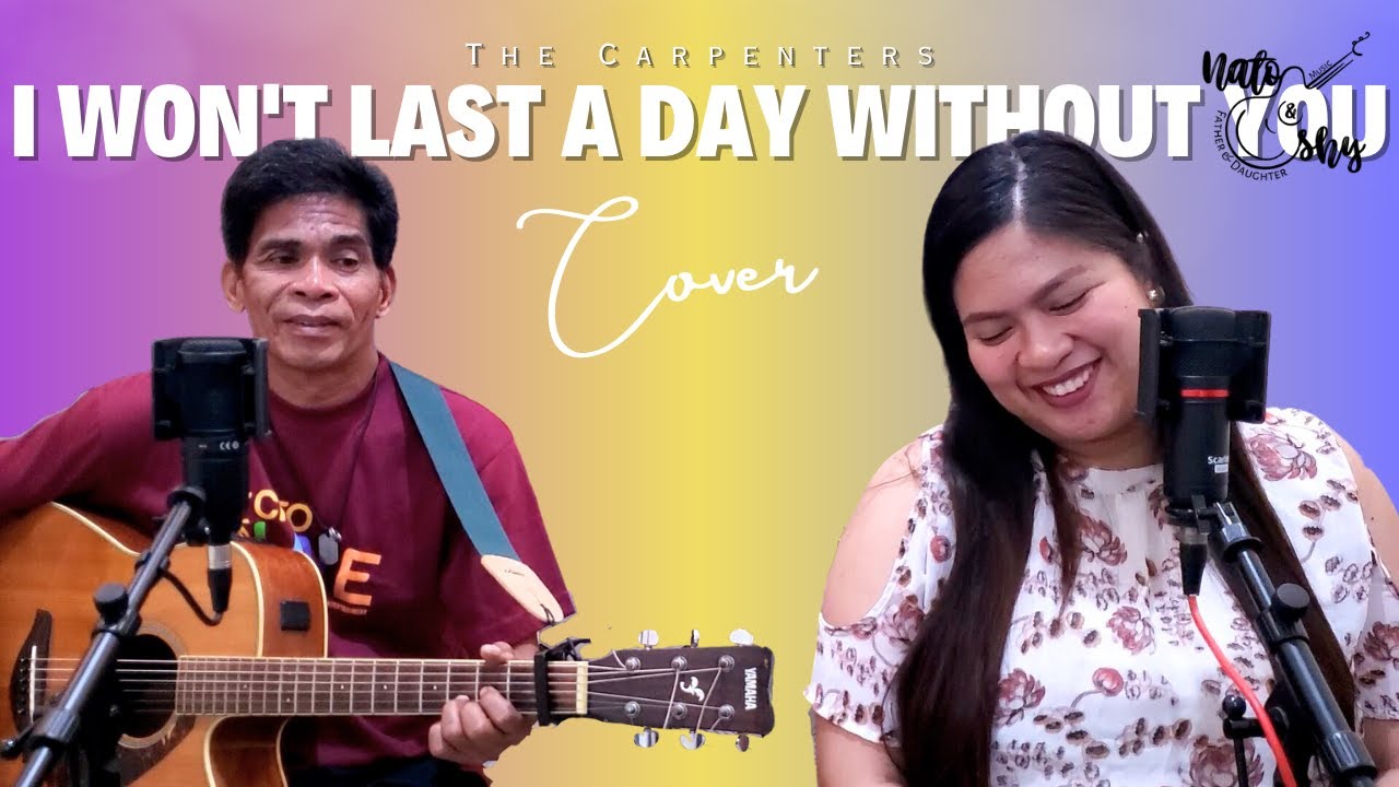 I won't last a day without you - The Carpenters (Nato and Shy Cover ...