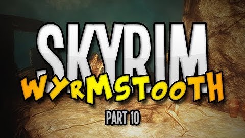 Skyrim Custom Adventure - Wyrmstooth - Part 10 (1080p)