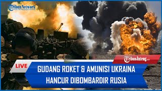 Menang Besar Depot BBM dan Gudang Amunisi Ukraina Dilibas Rusia Ratusan Prajurit Lenyap