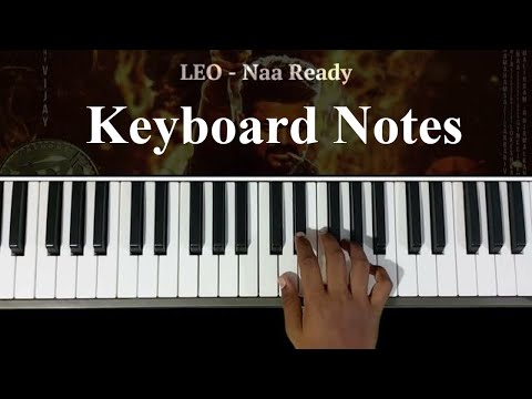 LEO - Naa Ready Keyboard Notes | Thalapathy Vijay | Lokesh Kanagaraj | Anirudh Ravichander | Nisanth