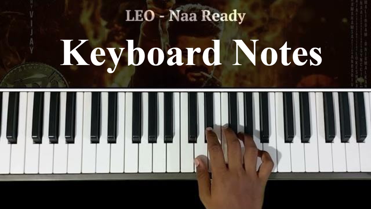 LEO - Naa Ready Keyboard Notes | Thalapathy Vijay | Lokesh Kanagaraj | Anirudh Ravichander | Nisanth