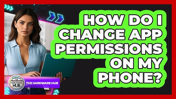 How Do I Change App Permissions On My Phone?