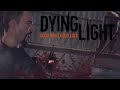 Playing Dying Light: Rais to the Occasion