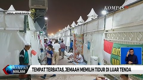 Liputan Haji 2019 - Tempat di Mina Terbatas, Jemaah Memilih Tidur di Luar Tenda