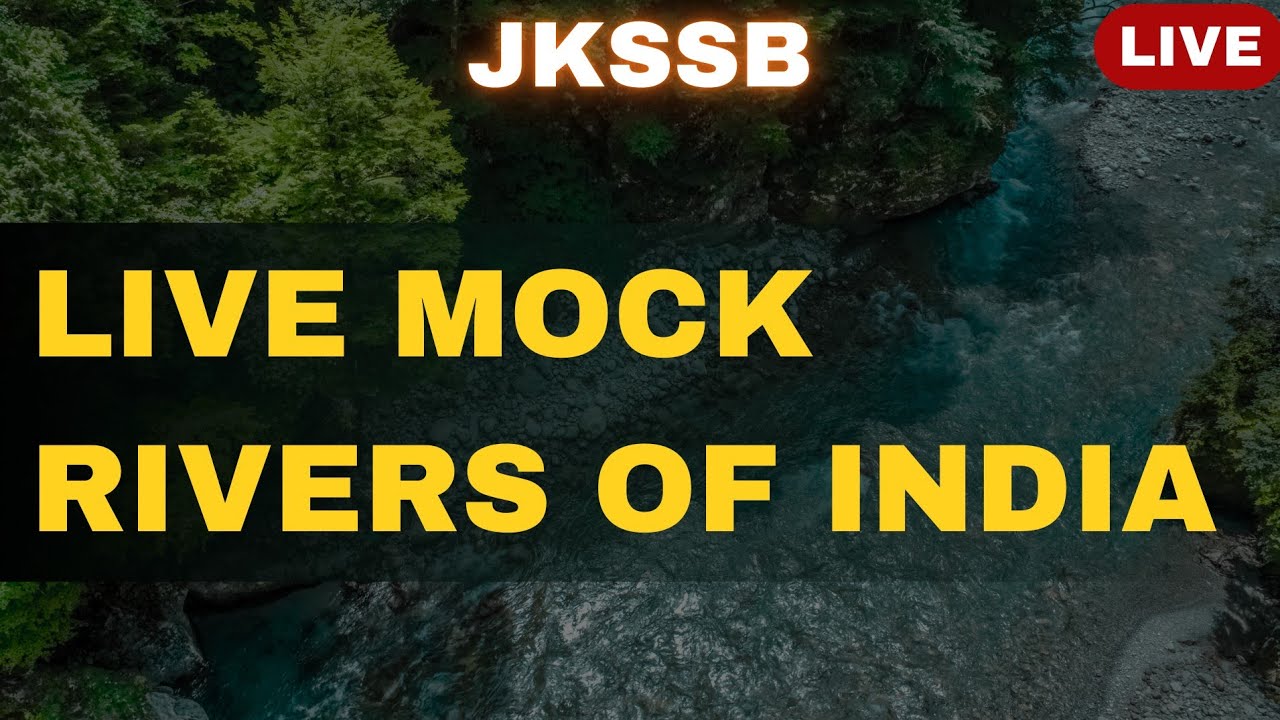 RIVERS OF INDIA MCQs | LIVE MOCK | Top 50 MCQS FOR ALL JKSSB EXAMS