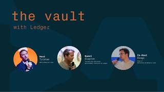The Vault Episode 9 - Featuring Clayton from Ledger