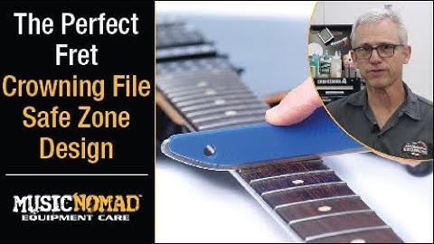 Master Guitar Fret Crowning with the Safe Zone S-File Tool by MusicNomad