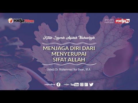 al-aqidah-thohawiyah:-menjaga-diri-menyerupakan-sifat-allah-l-ustadz-dr.-muhammad-nur-ihsan,-m.a.