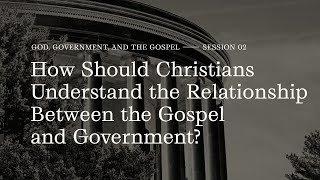 Secret Church 20 – Session 2: Understanding the Relationship Between the Gospel and Government