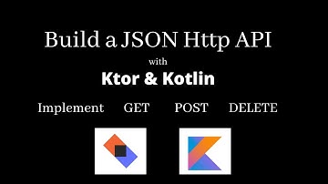 Build a JSON Http Api with Ktor and Kotlin