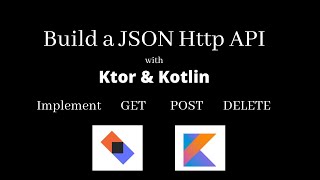 Build a JSON Http Api with Ktor and Kotlin