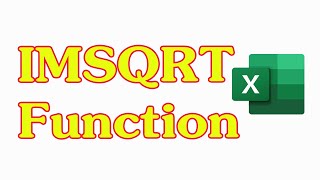 How to Use the IMSQRT Function in Excel