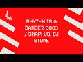 SNAP! vs. CJ Stone - Rhythm Is A Dancer 2003 (Official Audio)