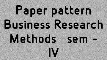 PAPER PATTERN SYBMS semester IV - Business Research Methods