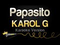 KAROL G Papasito Karaoke Version