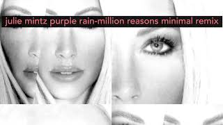 Julie Mintz - Purple Rain/Million Reasons (Minimal Remix By Moby)