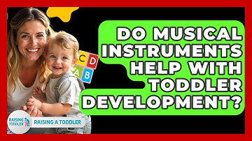Do Musical Instruments Help With Toddler Development? - Raising A Toddler