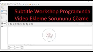 Subtitle Workshop Programına Video Ekleme Sorununu Çözme