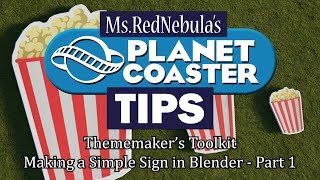 Tutorial: Popcorn Sign Pt 1 (Thememaker's Toolkit) | Planet Coaster Tips