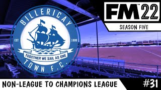 NON LEAGUE TO CHAMPIONS LEAGUE FM22 | BILLERICAY TOWN | EP31 | THE FOOTBALL LEAGUE