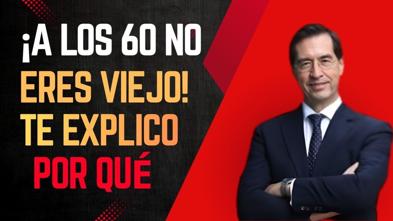 A LOS 60 YA NO ERES VIEJO, ERES IMPARABLE CON ESTAS 4 VERDADES Y TE LO VOY A DEMOSTRAR