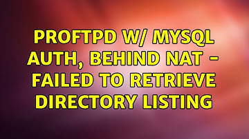 proFTPd w/ MySQL Auth, behind NAT - Failed to retrieve directory listing (2 Solutions!!)