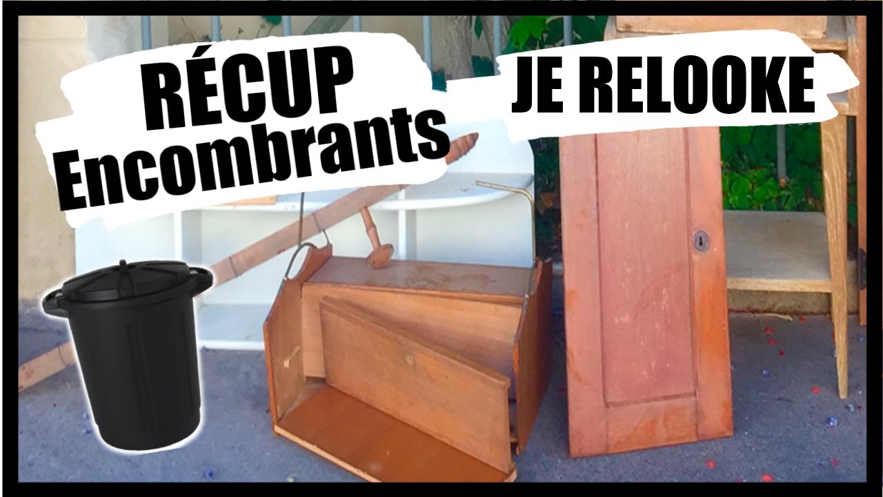JE RELOOK DES ENCOMBRANTS  #11(RECUP)