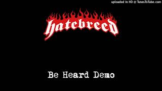 Hatebreed - I Will Be Heard (Demo)