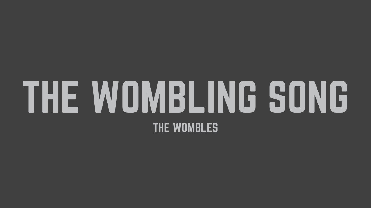The Wombles The Wombling Song (Lyrics) YouTube The Wombles The Wombling Song (Lyrics) YouTube