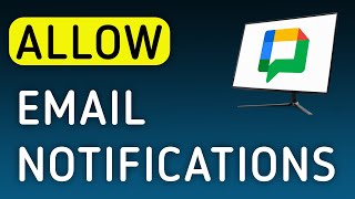 How To Allow Email Notifications On Google Chat On PC (New Update)
