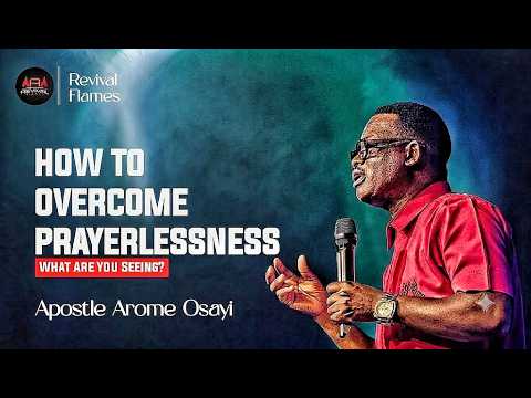 Prayer Begins With Sight | Seeing Through God's Eyes In Prayer || Apostle Arome Osayi || #AAO