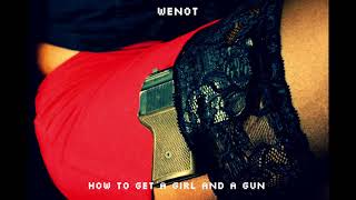 WeNot - How to get a girl and a gun - Ep track 1 (intro)