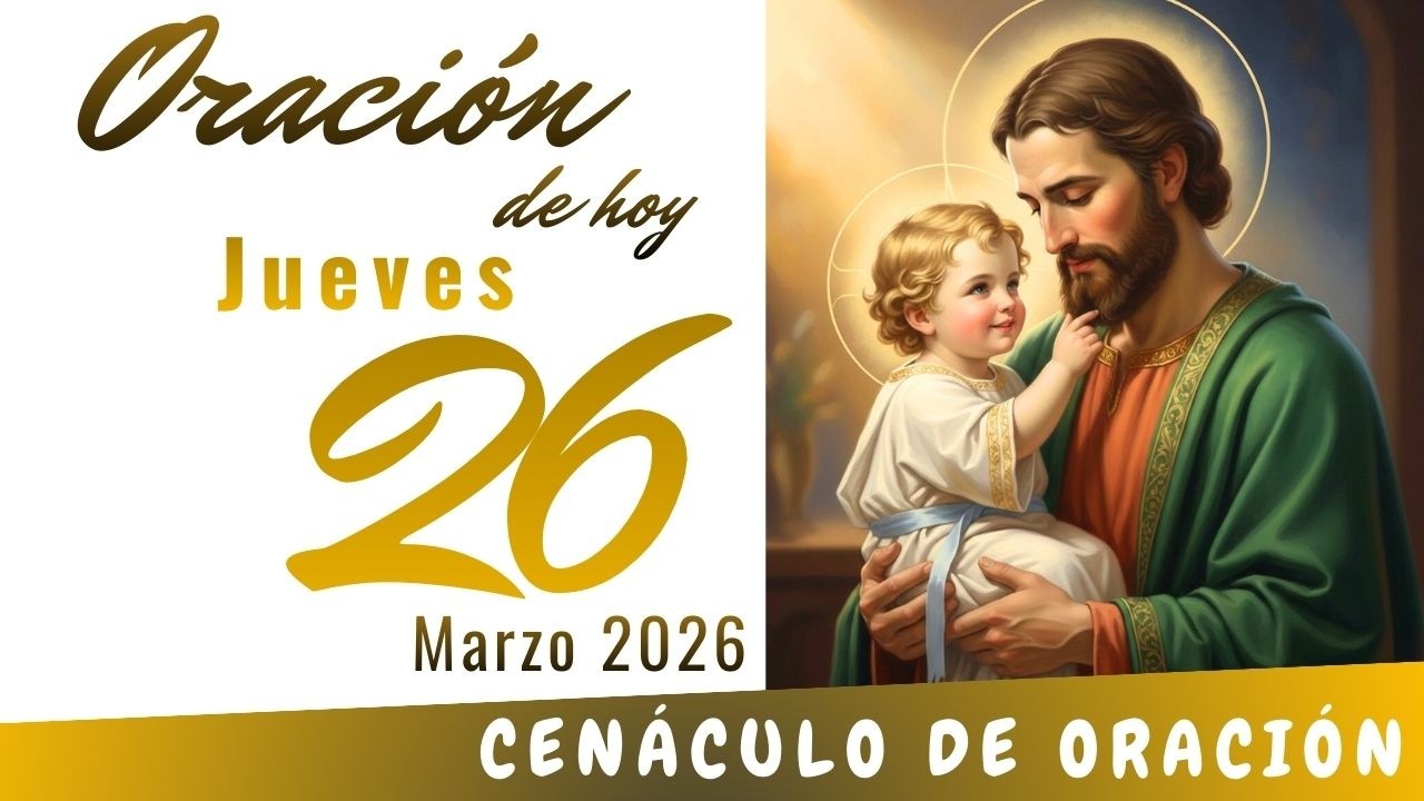 Oración de hoy Jueves 26 de Marzo de 2026 - YouTube