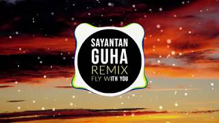 Sikdope x ALRT - Fly With You (Sayantan Guha Remix)