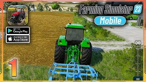 Farming Simulator 23 Mobile Gameplay Walkthrough (Android, iOS) - Part 1