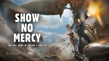 Show No Mercy - The Story of Fallout 4 Part 14