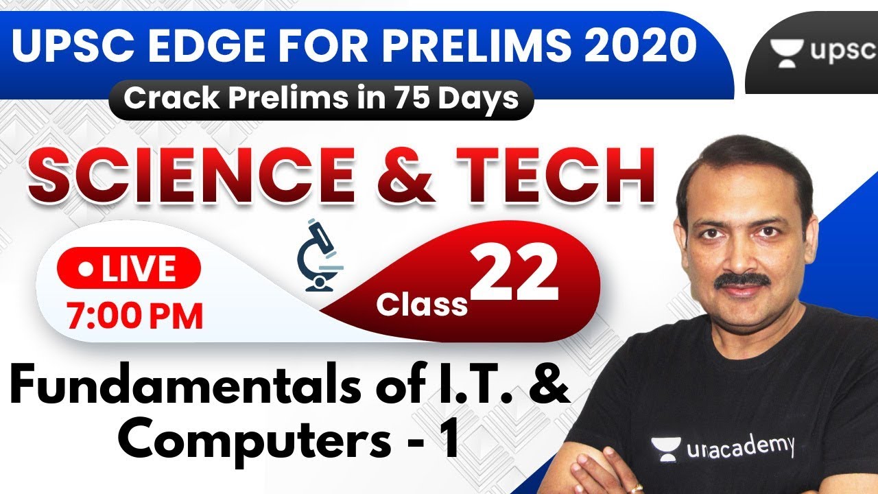 UPSC EDGE for Prelims 2020 | Fundamentals of I.T. & Comp - 1 | Science & Tech - 22 by Sandeep Sir