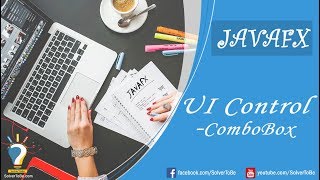 Day 35 : JavaFX | UI Control /  ComboBox