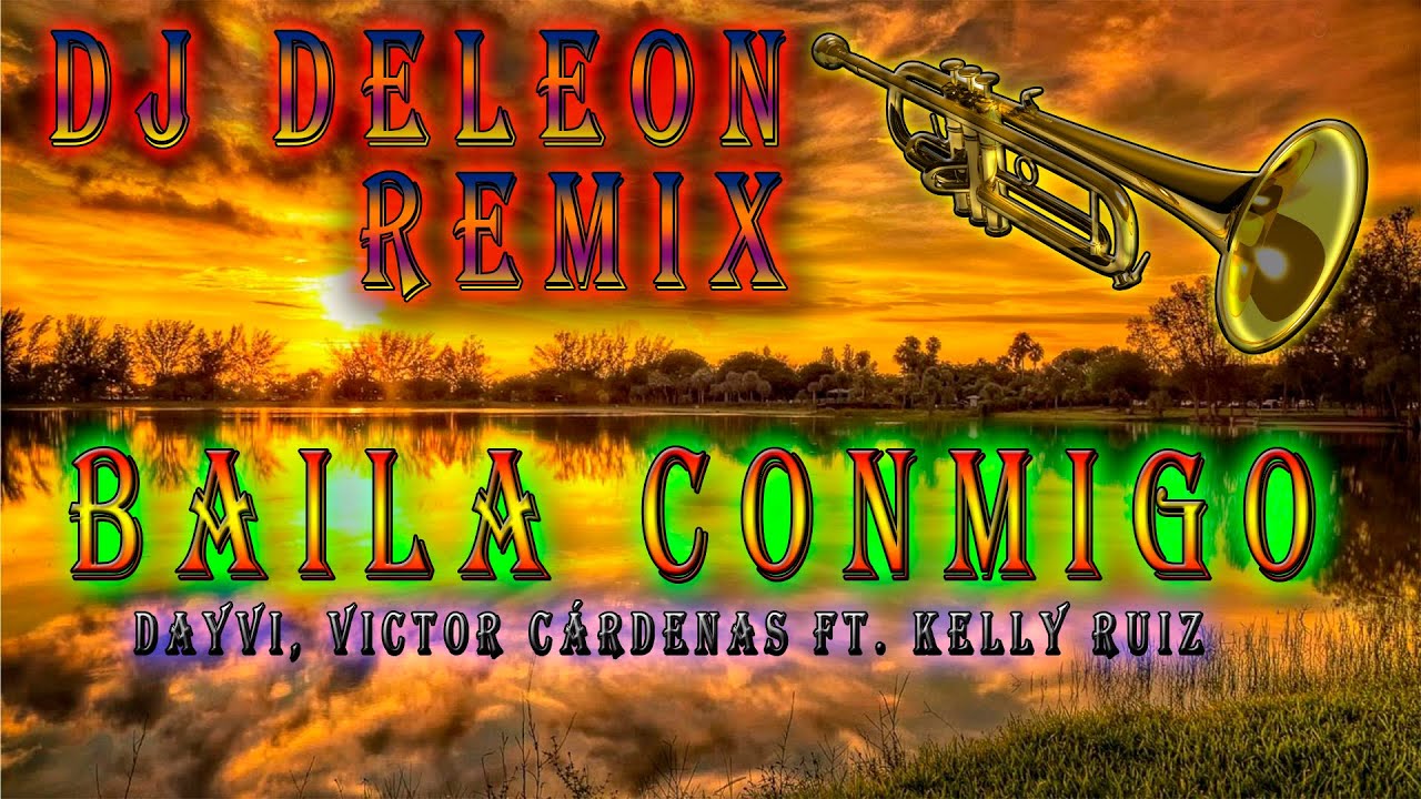 Baila Conmigo Dayvi Vctor Crdenas Feat Kelly Ruiz Hypeddit