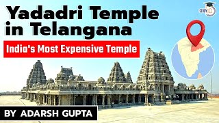 Yadadri Temple in Telangana India's Most Expensive Temple - Current Affairs for UPSC & Telangana PSC