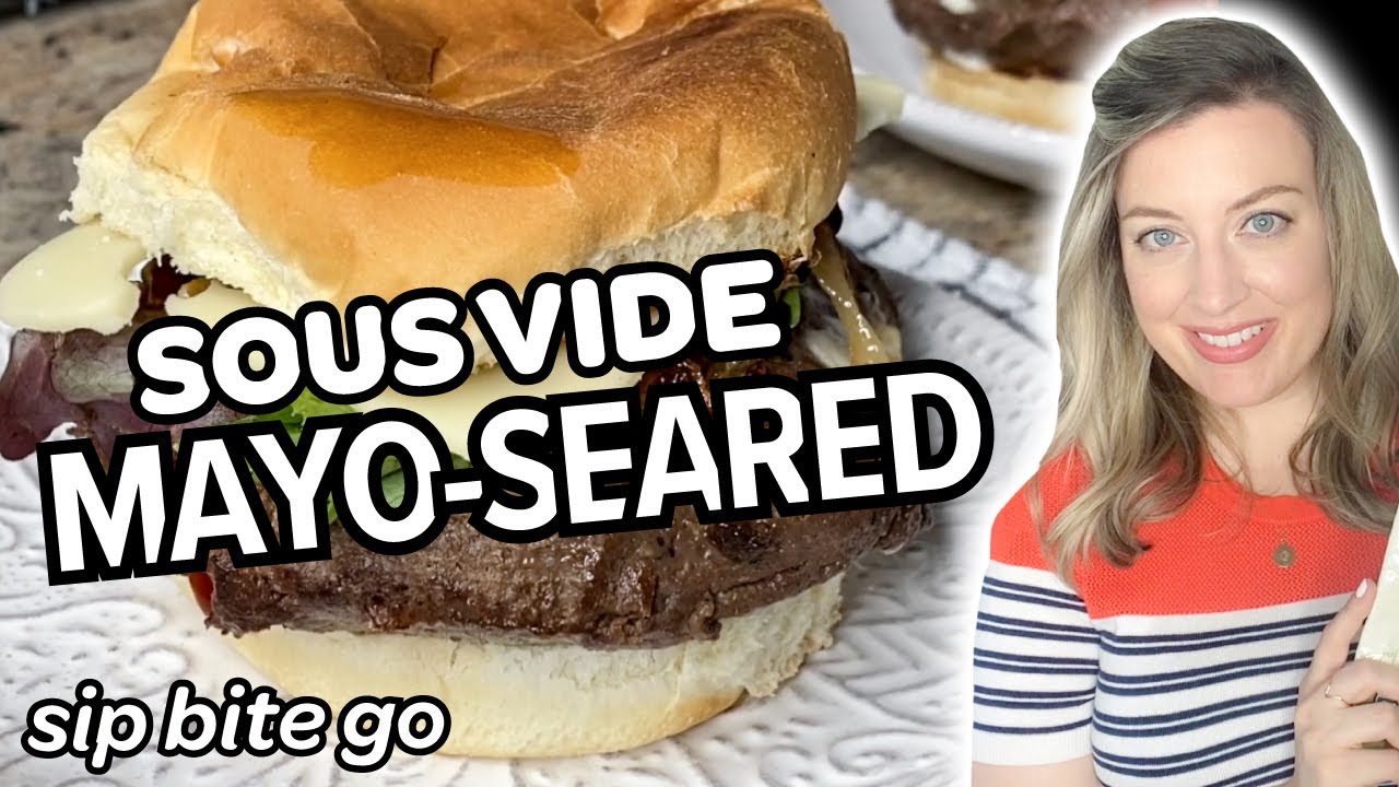 See How To Make Juicy Sous Vide Hamburgers Mayo Seared | Sip Bite Go -  YouTube