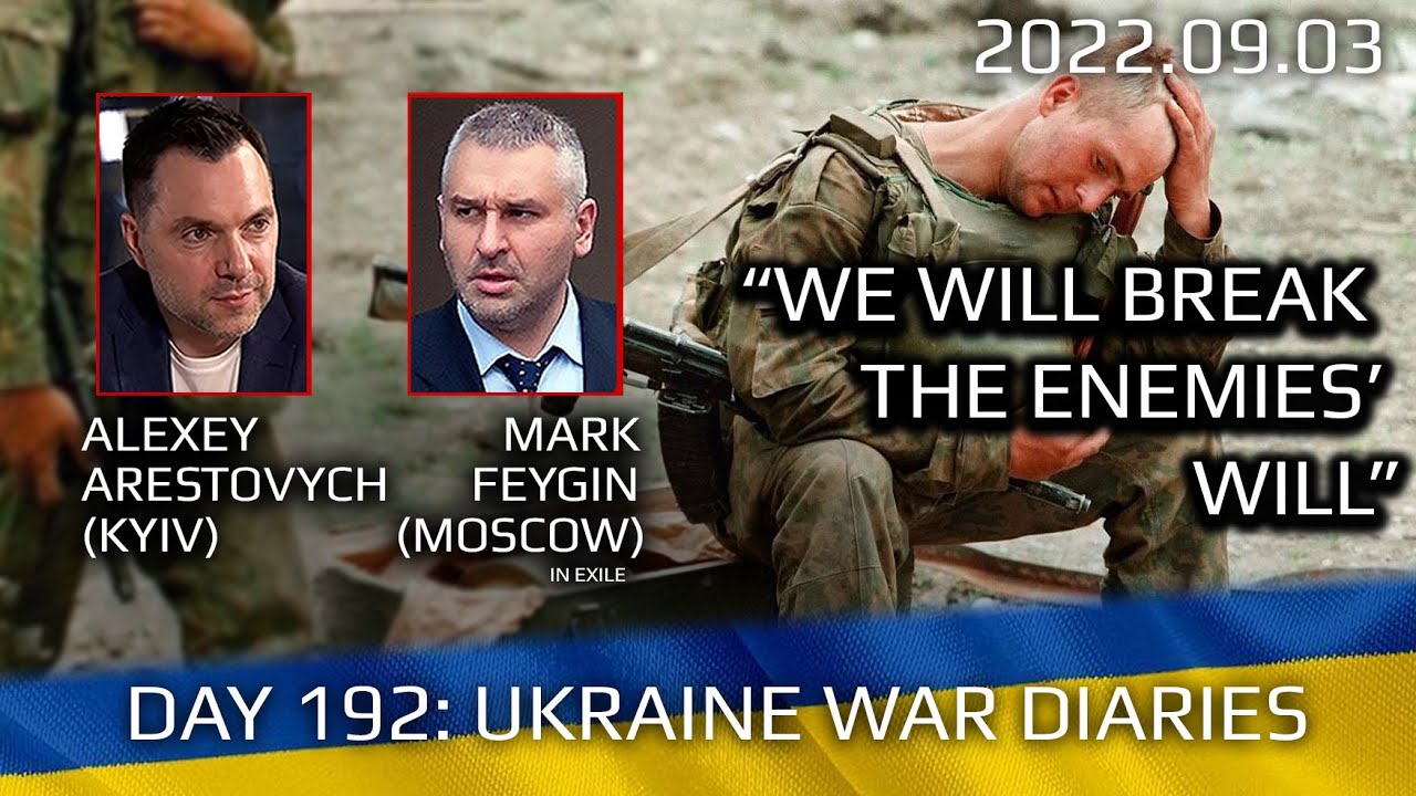 War Day 192: war diaries w/Advisor to Ukraine President, Intel Officer @arestovych & #Feygin