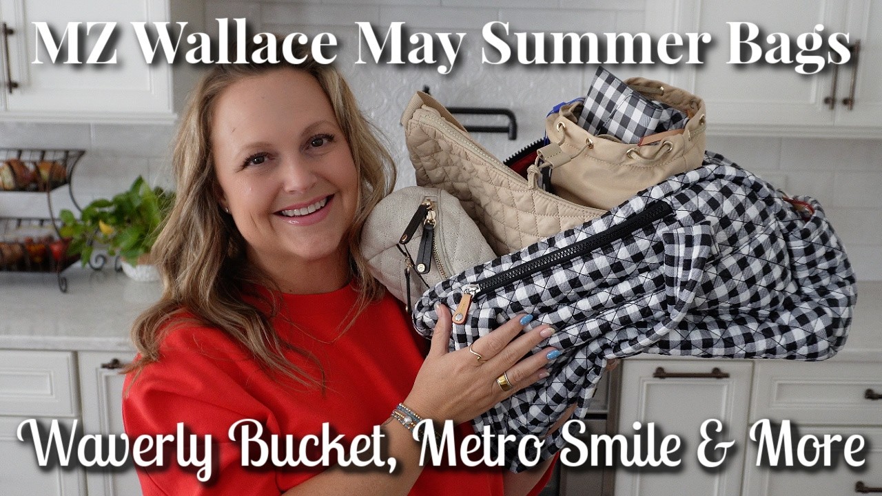 MZ WALLACE |What I Grabbed From The May Summer Release! Waverly