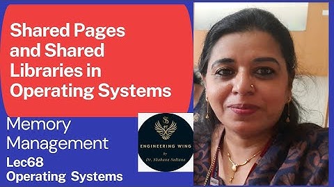 Lec55.5 : Shared Pages(Copy on Write)and Shared Libraries | Memory Management | OS