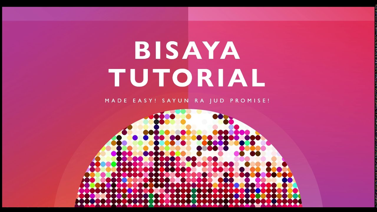 Bisaya Tutorial (Made Easy) by Juanita Melagros - YouTube
